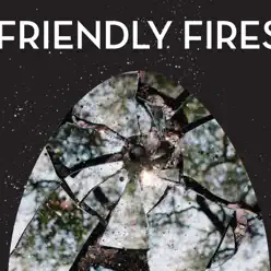 Friendly Fires (Deluxe Version) - Friendly Fires