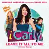 Miranda Cosgrove - Leave It All to Me (Theme from ICarly) [feat. Drake Bell]