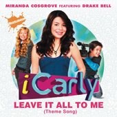 Leave It All to Me (Theme from ICarly) [feat. Drake Bell] song art
