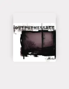 Listen to Outputmessage, watch music videos, read bio, see tour dates & more!