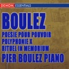 Bruno Maderna Polyphonie X for 18 Solo Instruments Boulez: Poesie Pour Pouvoir - Polyphonie X - Rituel In Memorium Bruno Maderna - Structures Pour Deux Pianos