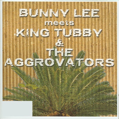 Bunny Lee Meets King Tubby and the Aggrovators - Disc 1