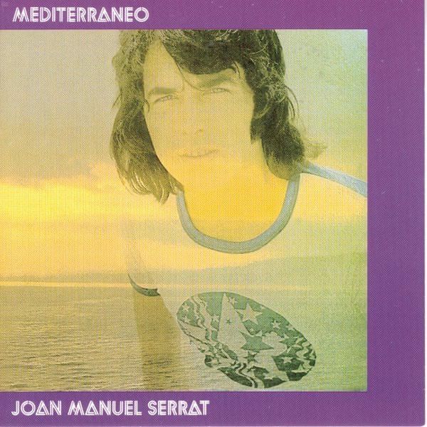 Обложка альбома «Mediterráneo» — Joan Manuel Serrat