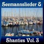 Seemannslieder und Shanties, Vol. 3 - Various Artists