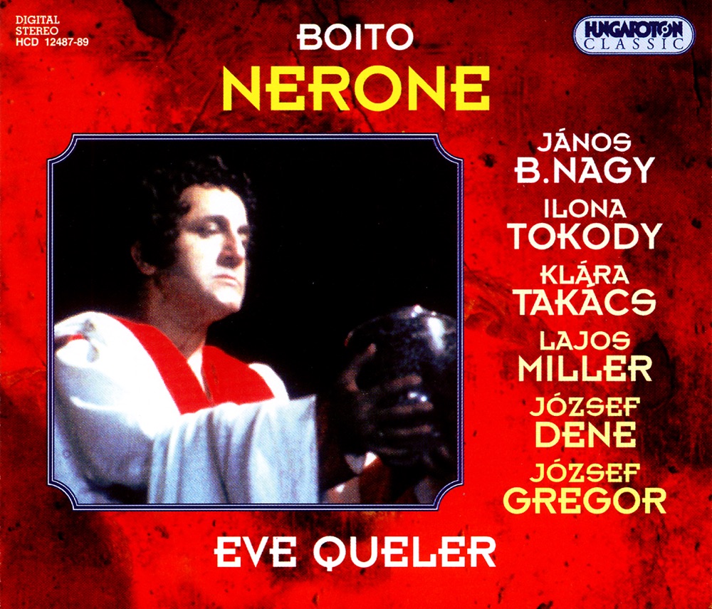 Обложка альбома «Nerone (Hungaroton Classics)» — János B. Nagy, Klára Takács, Lajos Miller, József Dene, József Gregor, Eve Queler & Hungarian State Opera Orchestra