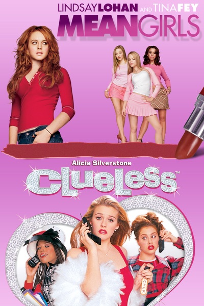 Mean Girls / Clueless