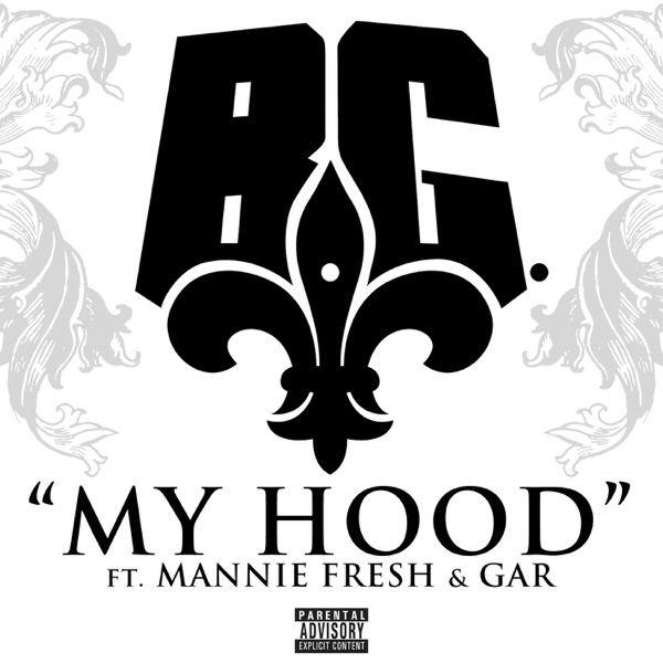 My Hood (feat. Mannie Fresh & Gar) - Single - B.G.