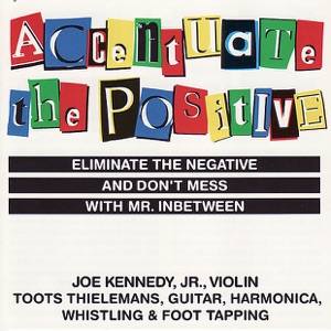 Accentuate the Positive