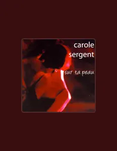 Ouça Carole Sergent, assista a videoclipes, leia a biografia, veja as datas das turnês e mais!