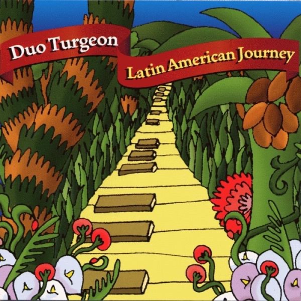 Обложка альбома «Latin American Journey» — Duo Turgeon
