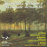 Tomasi: Concerto per tromba -  Maderna: Grande aulodia - Respighi: Concerto gregoriano - Orchestra Nazionale Sinfonica della RAI