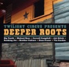 Babylon Circus Don't Follow Babylon Twilight Circus Presents: Deeper Roots