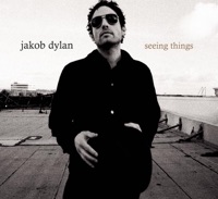 Seeing Things - Jakob Dylan