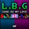 Good As My Love - L.B.G. lyrics