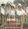 Bronco - No Nos Vamos a Olvidar
