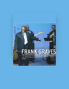 Ouça Frank Graves With The Master's Plan Of Southern California, assista a videoclipes, leia a biografia, veja as datas das turnês e mais!