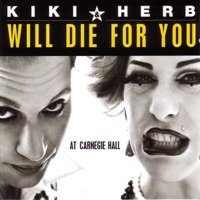 Will Die for You - Kiki & Herb