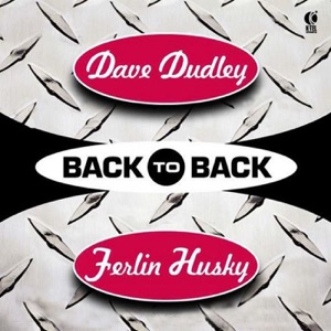 Back to Back - Dave Dudley & Ferlin Husky (Re-Recorded Versions)