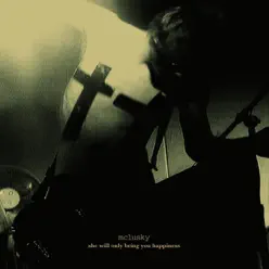 She Will Only Bring You Happiness - EP - Mclusky
