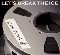 Let's Break the Ice (Club Town Remix) — The Groove Association