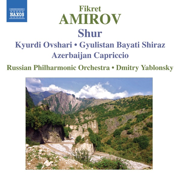 Amirov, F.: Shur - Kyurdi Ovshari - Gyulistan Bayati Shiraz - Azerbaijan Capriccio