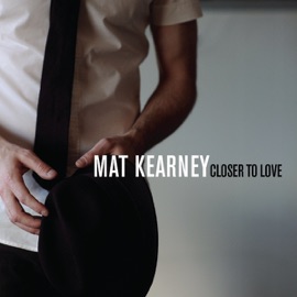 Closer to Love Mat Kearney