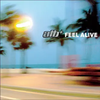 Feel Alive (A&T Club Mix) by ATB song reviws