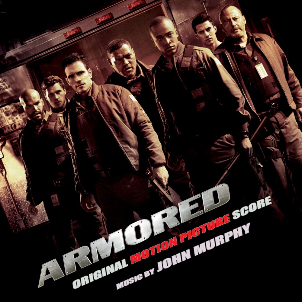 Обложка альбома «Armored (Original Motion Picture Score)» — John Murphy