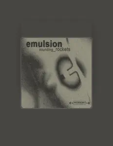Dengarkan Emulsion, tonton video musik, baca bio, lihat tanggal tur & lainnya!