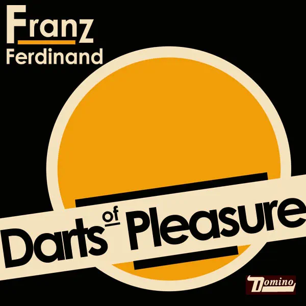 Darts of Pleasure — Franz Ferdinand