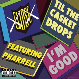 I'm Good (feat. Pharrell Williams) by Clipse