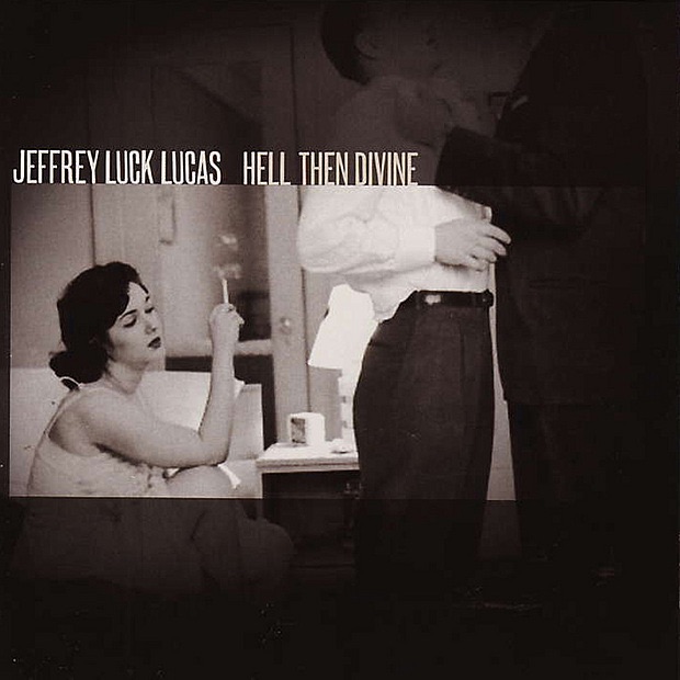 Обложка альбома «Hell Then Divine» — Jeffrey Luck Lucas