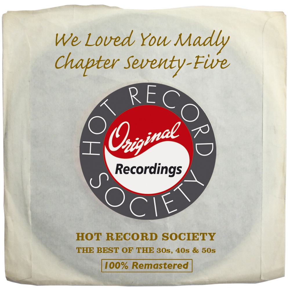 We Loved You Madly, Chapter 75: Just One of Those Things