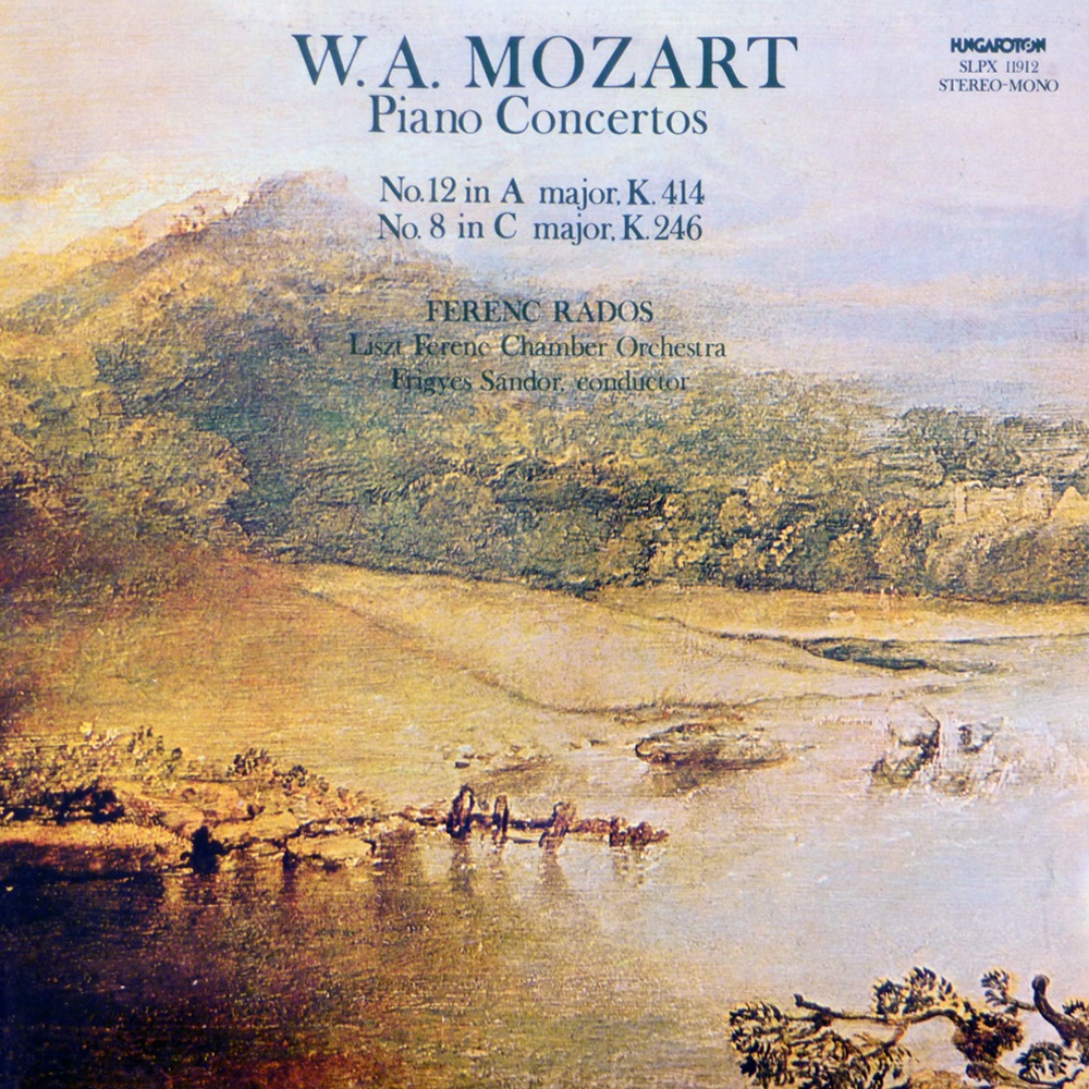 Обложка альбома «A-dúr és C-dúr zongoraversenyei (Hungaroton Classics)» — Ferenc Rados, Liszt Ferenc Kamarazenekar & Frigyes Sándor