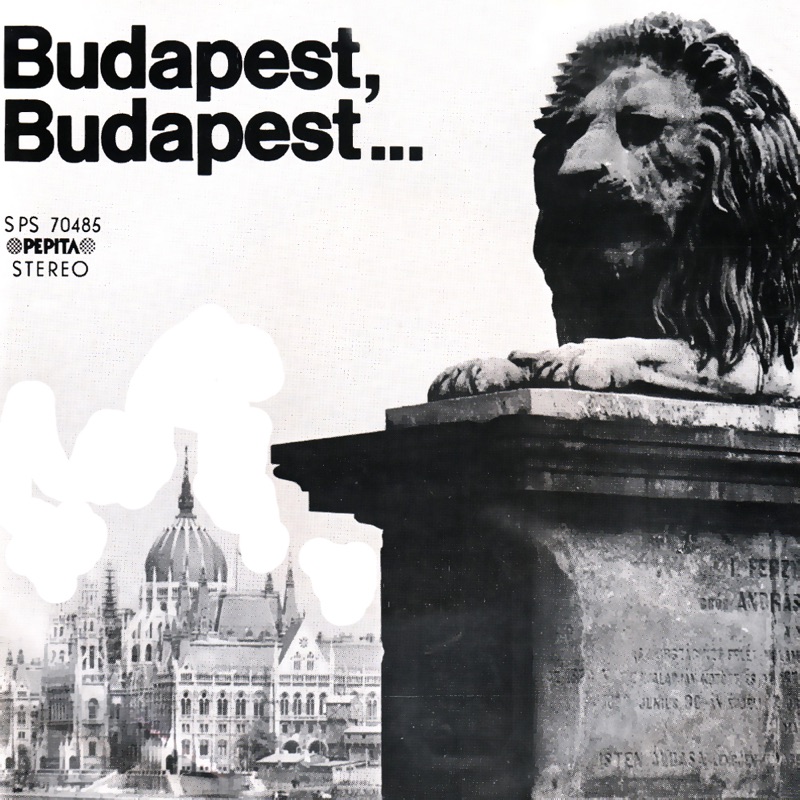 Budapest, Budapest... (Hungaroton Classics)