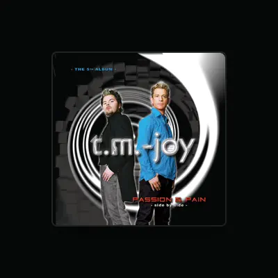 Listen to T.M.-Joy, watch music videos, read bio, see tour dates & more!