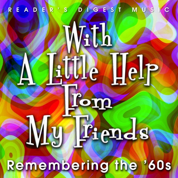 Reader's Digest Music: With a Little Help from My Friends - Remembering the '60s