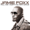 Fall for Your Type (feat. Drake) - Jamie Foxx
