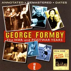 The War And Postwar Years - Disc E - George Formby The War And Postwar Years - Disc E - George Formby