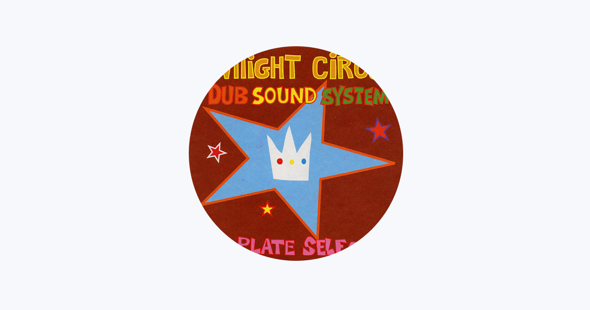 Twilight Circus Dub Sound System - Apple Music