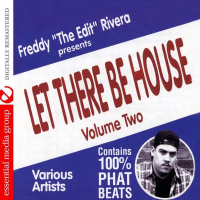 Freddy "The Edit" Rivera Presents Let There Be House Vol. 2 (Remastered)