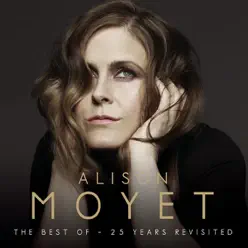 Alison Moyet the Best of: 25 Years Revisited (Remastered) - Alison Moyet