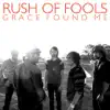 Rush of Fools - Grace Found Me