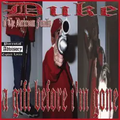A Gift Before I'm Gone - Duke A Gift Before I'm Gone - Duke
