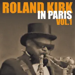 Roland Kirk In Paris, Vol. 1 - Roland Kirk Roland Kirk In Paris, Vol. 1 - Roland Kirk