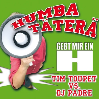 Humba Täterä - Gebt mir ein H - Single