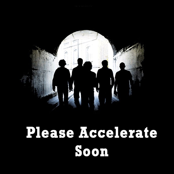Please Accelerate — soon
