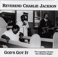 Reverend Charlie Jackson - God's Got It