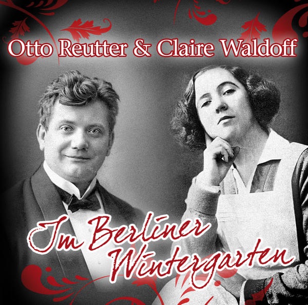Обложка альбома «Im Berliner Wintergarten» — Otto Reutter & Claire Waldoff