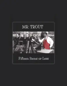 Ascolta Mr. Trout, guarda video musicali, leggi la biografia, vedi le date del tour & altro!